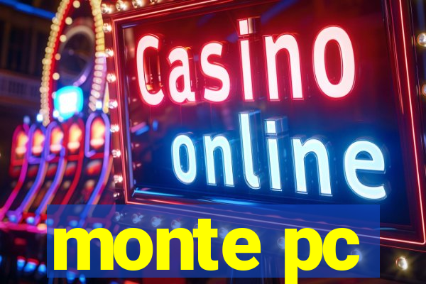 monte pc